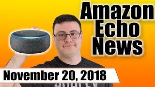 Amazon Echo New Updates and New Features for November 20, 2018