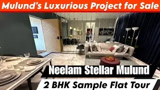 Neelam Stellar Mulund | 2 BHK Sample Flat | New Project of Mulund | Site Visit, Booking 📞-8800678921