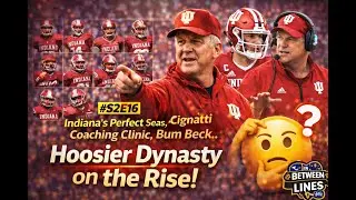 #S2E16 Indiana's Perfect Season, Cignatti Coaching Clinic, Bum Beck.. Hoosier Dynasty on the Rise!