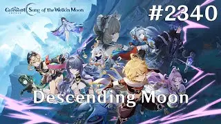 Genshin Impact Walkthrough Part 2340 - Descending Moon (No Commentary)