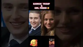 Barron Trump & Girl Friend 🥰 #barrontrump #trump #beautiful #shorts #short #viralvideo #usa #fyp