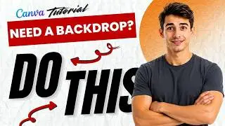 How To Create A Backdrop In Canva (Easiest Way) (2026 Guide)