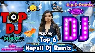 Top 6 Nepali Dj Remix | Santosh Dailekhi | N.P.S-Studio | #nepalidjsong #nepaliremixsong #djsong 