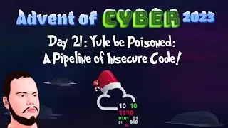 Advent of Cyber 2023 - Day 21: Yule Be Poisoned: A Pipeline of Insecure Code!