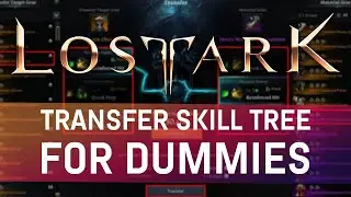 Transfer Skill Tree for Dummies - Lost Ark