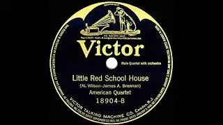 1922 American Quartet - Little Red School House
