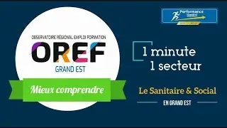 1 minute 1 secteur : Le sanitaire et social en Grand Est