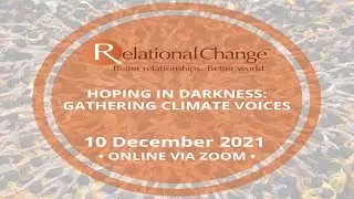 Relational Change Gathering 2021: Climate Voices