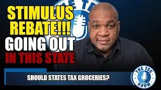 YES!! Stimulus Rebate Going Out In This State | Should States Tax Groceries?