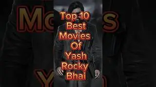 Top 10 Best Movies Of Yash Rocky Bhai #top10 #top #yash.