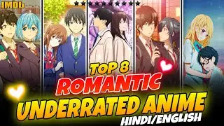 Top 8 Romantic Underrated Anime 🔥 | Best Underrated Romance Anime Hindi/English | Hidden Gems Anime