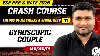 TOM & Vibrations 11 | Gyroscopic Couple | ME, XE, PI | GATE 2026 Crash Course