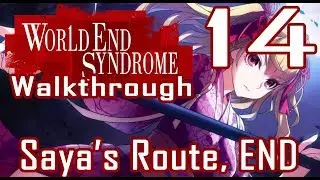 World End Syndrome, Part 14: Saya's Route (END + Credits + Epilogue)