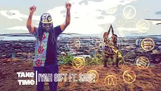 IYah-gift ft Lady Sage - Take Time (Audio)