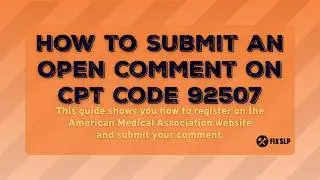 SLP Guide: How to Submit a Comment on CPT Code 92507 (Step-by-Step)
