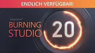 Endlich verf&uuml;gbar &ndash; Ashampoo Burning Studio 20