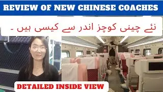 Detailed Inside View of New Chinese Coaches of Pakistan Railways