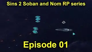 Doing a RP playthrough as Captain Soban! | Sins 2 with Mods | Episode 1