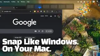 Snap Windows Like Windows 11 — on Your Mac | MacSnap