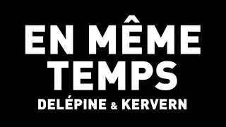 EN M&Ecirc;ME TEMPS - Bande-annonce (VF) Vincent Macaigne, Jonathan Cohen - Del&eacute;pine/Kervern