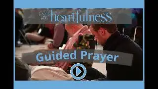 Heartfulness Guided Prayer English