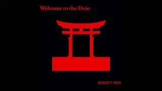 Bennett Reid - Welcome to the Dojo
