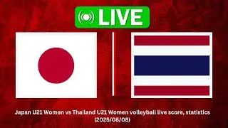 LIVE: Japan U21 Women vs Thailand U21 Women | Volleyball Live Score & Stats | 2025/08/08