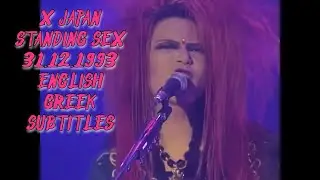 X Japan - Standing Sex - Live RETURNS 31.12.1993 at Tokyo Dome - [HD]  English, Greek Subtitles