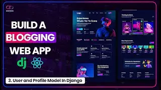 User and Profile Model In Django and React Blog Tutorial: EP 3
