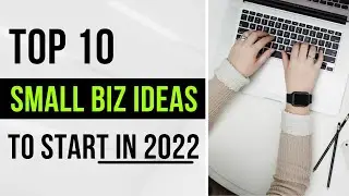TOP 10 SMALL ONLINE BUSINESS IDEAS TO START IN 2022 | BEST IDEAS 2022!