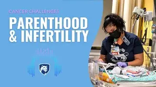 Parenting After Cancer: Infertility, Resilience & Hope