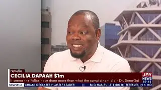 Cecilia Dapaah $1m | It seems the police have done more than what the complainant did - Dr. Srem-Sai