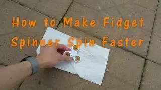 How to Make Fidget Spinner Spin Faster