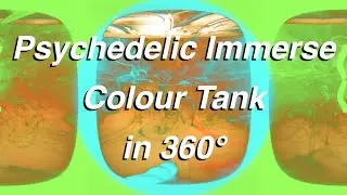Immersive Psychedelic Colour Tank - 360&deg;