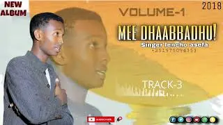 Singer Lencho Asefa;faarfannaa haaraa haara Bara 2018;FULL ALBUM