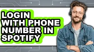 How to Login with Phone Number in Spotify - Easy Guide