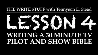 WRITING A 30 MINUTE TV SERIES - Lesson 4
