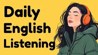 Understand Fast English Without Stress | Daily Listening Practice