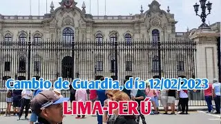 AS&Iacute; FUE EL CAMBIO DE GUARDIA EN PALACIO DE GOBIERNO EN LIMA PER&Uacute;:D&Iacute;A 12/02/2023