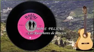 TIEMPOS FELICES- Los Ruiseñores de Oriente
