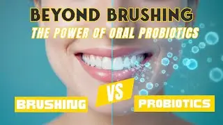 The Truth About Oral Probiotics : The Secret to a Perfect Smile?