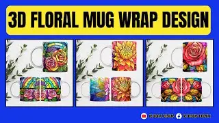 3D FLORAL MUG WRAP DESIGN | FREE MOCKUP CANVA TEMPLATE | TAGALOG TUTORIAL