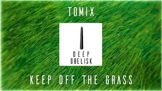 ToMix - Keep Off The Grass