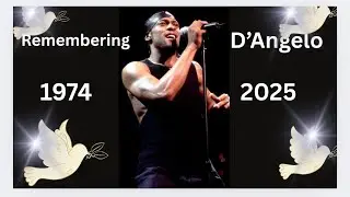 Remembering D'Angelo RIP Legend Of Contemporary  Soul