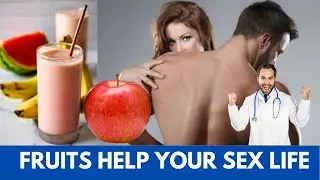Fruits can help boost libido, improve stamina, and enhance your sex life