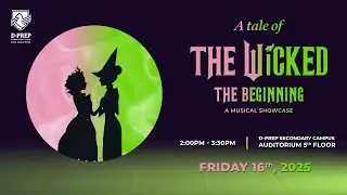 Wicked the Musical - FULL Play | D-PREP International School