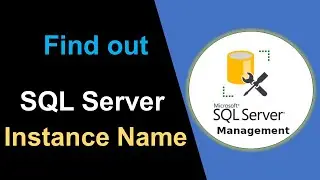 How to Find SQL Server Instance Name | Find SQL Server Name