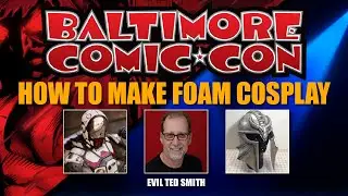 How to Foam Cosplay Panel at Baltimore Comic Con
