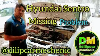 Hyundai Sentro missing ki problem @Dilip carmachanic #youtube Car# engine  Service dilip # video👍