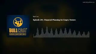 Episode 201: Financial Planning for Empty Nesters